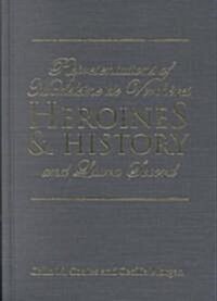 Heroines and History: Representations of Madeleine de Verch?es and Laura Secord (Hardcover)