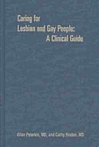 Caring for Lesbian and Gay People: A Clinical Guide (Hardcover)
