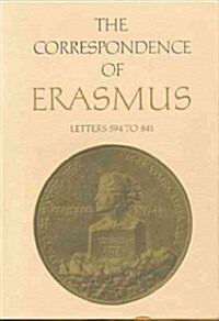 The Correspondence of Erasmus: Letters 594 to 841, Volume 5 (Hardcover)