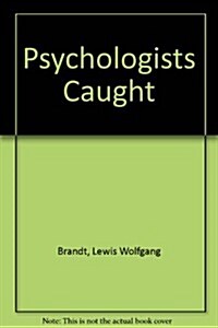 Psychologists Caught (Hardcover)