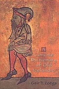 A Concise Dictionary of Old Icelandic (Paperback, 2)
