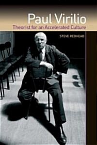 Paul Virilio: Theorist for an Accelerated Culture (Paperback, 2)