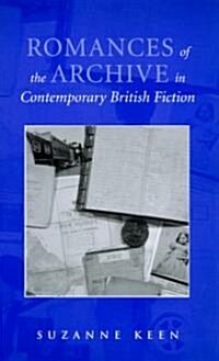 Romances of the Archive in Contemporary British Fiction (Paperback)