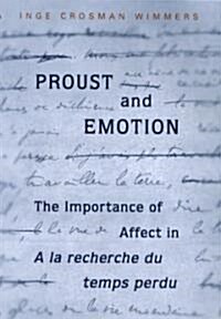 Proust and Emotion: The Importance of Affect in a la Recherche Du Temps Perdu (Hardcover, 2)