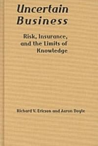 Uncertain Business: Risk, Insurance, and the Limits of Knowledge (Hardcover, 2)