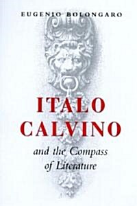 Italo Calvino and the Compass of Literature (Hardcover, 2)