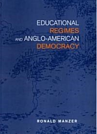 Educational Regimes and Anglo-American Democracy (Hardcover, 2)