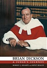 Brian Dickson: A Judges Journey (Hardcover)