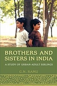 Brothers and Sisters in India: A Study of Urban Adult Siblings (Hardcover)