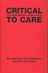 Critical to Care: The Invisible Women in Health Services (Hardcover)