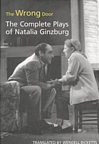 The Wrong Door: The Complete Plays of Natalia Ginzburg (Paperback)