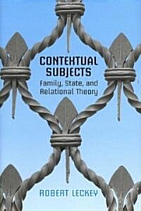 Contextual Subjects: Family, State, and Relational Theory (Hardcover)