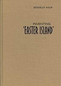 Inventing Easter Island (Hardcover)