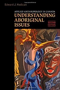 Applied Anthropology in Canada: Understanding Aboriginal Issues (Hardcover, 2)