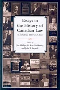 Essays in the History of Canadian Law, Volume X: A Tribute to Peter N. Oliver (Hardcover)