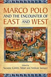 Marco Polo and the Encounter of East and West (Hardcover)