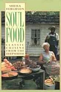 Soul Food: Classic Cuisine from the Deep South (Paperback)
