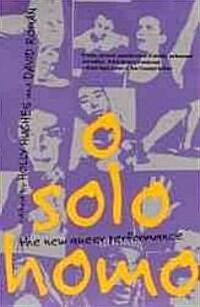 O Solo Homo: The New Queer Performance (Paperback)