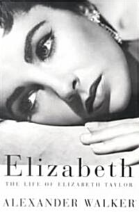 Elizabeth: The Life of Elizabeth Taylor (Paperback)