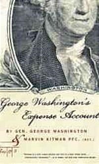 George Washingtons Expense Account: Gen. George Washington and Marvin Kitman, PFC. (Ret.) (Paperback)