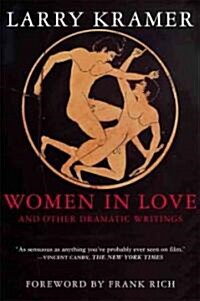 Women in Love and Other Dramatic Writings: Women in Love, Sissies Scrapbook, a Minor Dark Age, Just Say No, the Farce in Just Saying No (Paperback)
