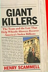 Giantkillers: The Team and the Law That Help Whistle-Blowers Recover Americas Stolen Billions (Paperback)
