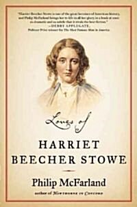 Loves of Harriet Beecher Stowe (Paperback, Reprint)