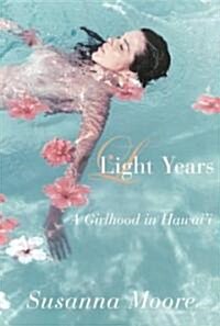 Light Years: A Girlhood in Hawaii (Paperback)
