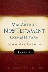 Luke 1-5 MacArthur New Testament Commentary: Volume 7 (Hardcover)