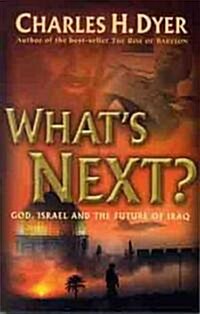 Whats Next?: God, Israel, and the Future of Iraq (Paperback)