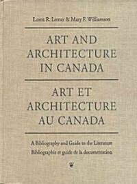 Art and Architecture in Canada: A Bibliography and Guide to the Literature (Hardcover)