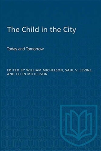 The Child in the City (Vol. I): Today and Tomorrow (Paperback)