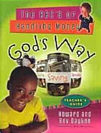 The ABCs of Handling Money Gods Way Teachers Guide (Paperback, Teachers Guide)