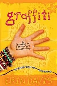 Graffiti Leaders Guide: Learning to See the Art in Ourselves (Paperback)