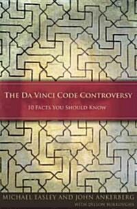 The Da Vinci Code Controversy: 10 Facts You Should Know (Paperback)