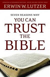 Seven Reasons Why You Can Trust the Bible (Paperback, Updated, Expand)