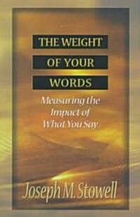 The Weight of Your Words: Measuring the Impact of What You Say (Paperback)