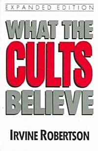 What the Cults Believe (Paperback, 2)