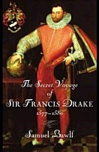 The Secret Voyage of Sir Francis Drake, 1577-1580 (Hardcover)