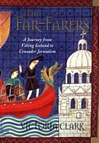 The Far-Farers: A Journey from Viking Iceland to Crusader Jerusalem (Hardcover)