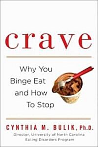 Crave: Why You Binge Eat and How to Stop (Paperback)