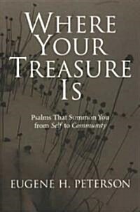 [중고] Where Your Treasure Is: Psalms That Summon You from Self to Community (Paperback, 2)