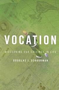 Vocation: Discerning Our Callings in Life (Paperback)
