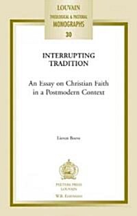 Interrupting Tradition: An Essay on Christian Faith in a Postmodern Context (Paperback)