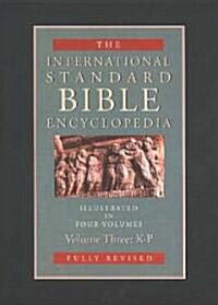 International Standard Bible Encyclopedia, Volume III: K-P (Hardcover, Revised)