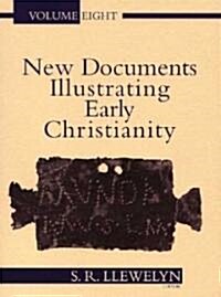 New Documents Illustrating Early Christianity, 8: A Review of the Greek Inscriptions and Papyri Published in 1984-85 (Paperback)