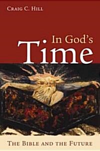 In Gods Time: The Bible and the Future (Paperback)