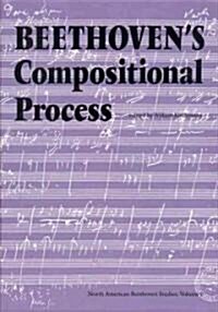 Beethovens Compositional Process (Hardcover)