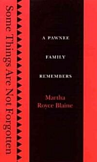Some Things Are Not Forgotten: A Pawnee Family Remembers (Hardcover)