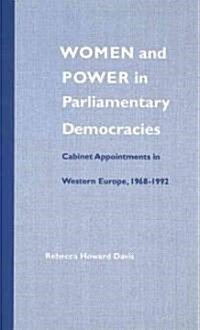 Women and Power in Parliamentary Democracies: Cabinet Appointments in Western Europe, 1968-1992 (Hardcover)